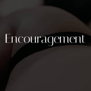Encouragement