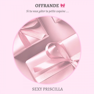 Offrande Priscilla 🎁
