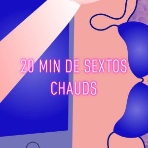 20 minutes de sextos chauds, chauds, chauds ...