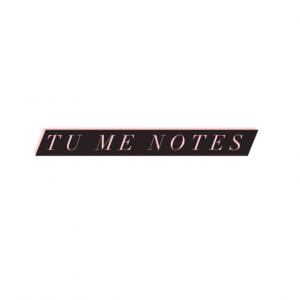 Tu me notes