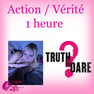 Action / Vérité 1 heure