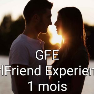 GFE - GirlFriend Experience 1 mois
