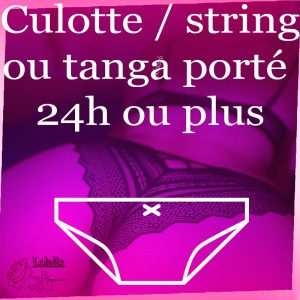 Culotte, string ou tanga porté pendant 24h