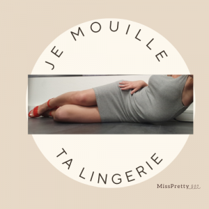 Je mouille la lingerie que tu m'envoie 💦