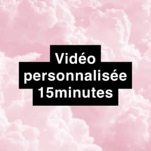 Vidéo personnalisée 15minutes