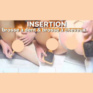 🥵 𝗜𝗡𝗦𝗘𝗥𝗧𝗜𝗢𝗡𝗦 & 𝗣𝗨𝗡𝗜𝗧𝗜𝗢𝗡𝗦 🪥 🥵 Brosse à dents et Brosse à cheveux