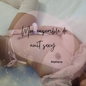 Mon ensemble de nuit sexy