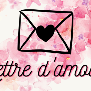 💕 Lettre d'amour 💕