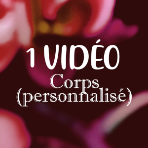 ♡ Vidéo corps (personnalisé) ♡