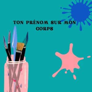 🖌🎨 Ton prénom sur mon corps🎨🖌