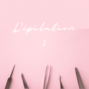 L'épilation 2 (vidéo)