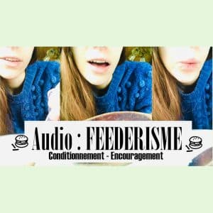 𝗔𝗨𝗗𝗜𝗢 : Feederisme : Tu vas manger plus que de raison ! 🍔🍟🍕