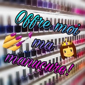 Offre moi ma manucure !