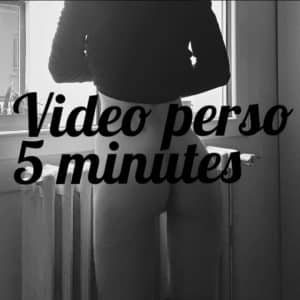 Vidéo perso : 5 minutes