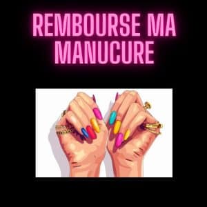 Rembourse ma manucure