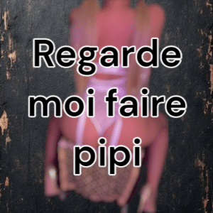 Regarde moi faire pipi 😏