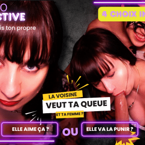 La voisine veut ta queue et ta femme ? elle aime ca ou elle va la punir ? 🔥 Vidéo INTERACTIVE – 1 vidéo, plusieurs scénarios… Saura-tu tous les explorer ? 😏💦