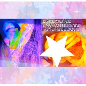 𝗘𝗫𝗣𝗘𝗥𝗜𝗘𝗡𝗖𝗘 Enchanteresse Psychédélique 😍😵💫