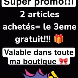 Super promo!! 2 articles achetés= le 3e article gratuit !!! 🎁