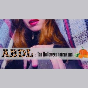 𝗔𝗕𝗗𝗟 : Ton Halloween tourne mal ! 🎃🍬