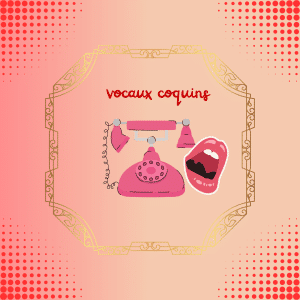 Vocaux coquins