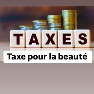 Taxe pour ma beauté