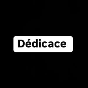 Je t'offre une dédicace