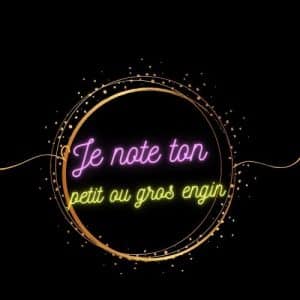 Je note ton petit ou gros engin