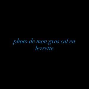 Mon cul en levrette?
