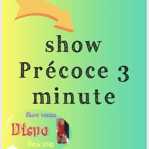 show Précoce 3 minute Show teams Dispo Show snap
