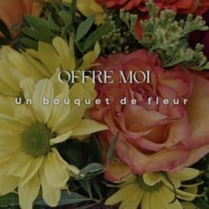 Offre moi un bouquet