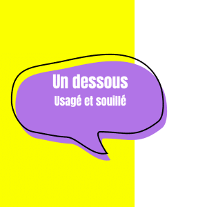 Un dessous, 2 photos et un récit